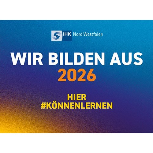 Banner von der IHK Nord Westfalen: Wir bilden aus 2026 - HIER #KÖNNENLERNEN